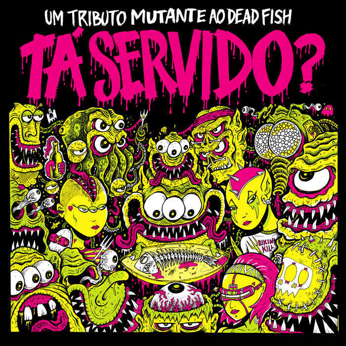 Tá Servido? Um Tributo Mutante ao Dead Fish