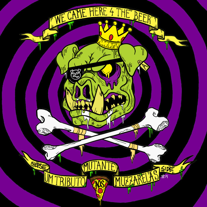 We Came Here 4 The Beer - Um Tributo Mutante aos Muzzarelas