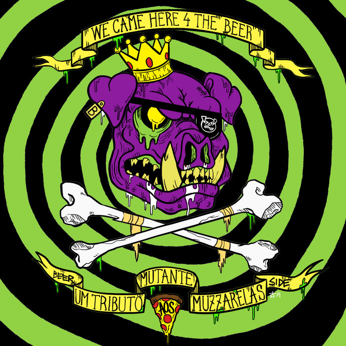 We Came Here 4 The Beer - Um Tributo Mutante aos Muzzarelas
